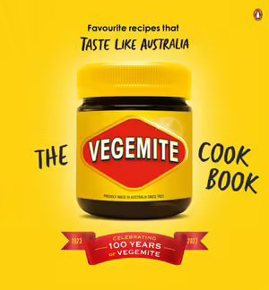 The Vegemite Cookbook : Favourite recipes that taste like Australia - Vegemite