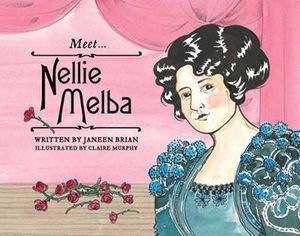 Meet... Nellie Melba : Meet... - Janeen Brian