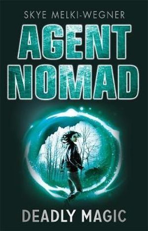 Agent Nomad 2 : Deadly Magic - Skye Melki-Wegner