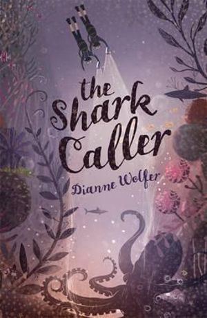 The Shark Caller - Dianne Wolfer