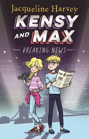Breaking News  : Kensy and Max: Book 1  - Jacqueline Harvey