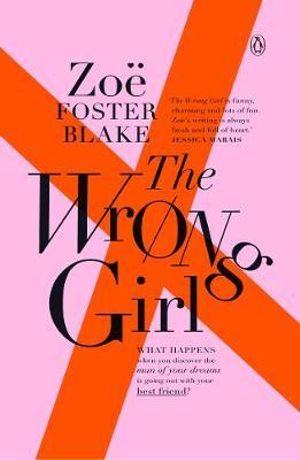 	The Wrong Girl - Zoë Foster Blake