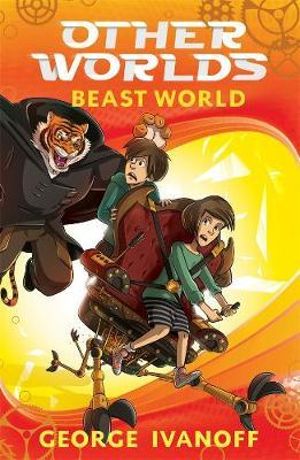 Beast World : Other Worlds : Book 2 - George Ivanoff