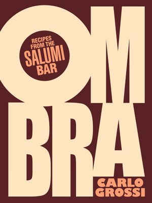 Ombra : Recipes from the Salumi Bar - Carlo Grossi