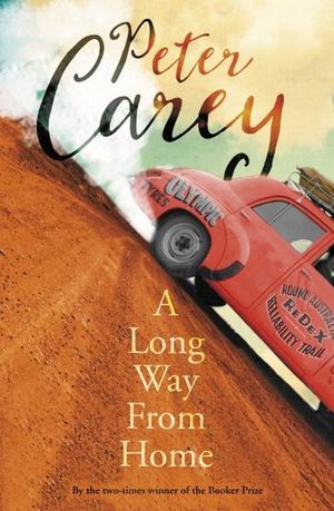 A Long Way from Home - Peter Carey