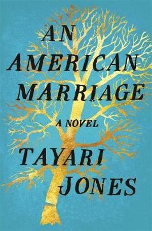 An American Marriage : Winner of the 2019 Women's Prize for Fiction - Tayari Jones