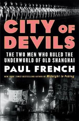 City of Devils : A Shanghai Noir - Paul French