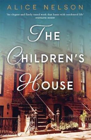 The Children's House - Alice Nelson