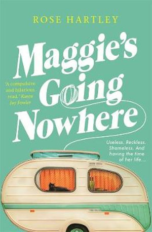 Maggie's Going Nowhere - Rose Hartley