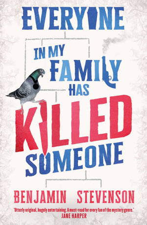 Everyone In My Family Has Killed Someone : A fiendishly clever murder mystery - Benjamin Stevenson