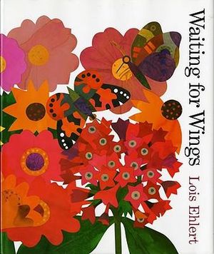 Waiting for Wings : Rise and Shine - Lois Ehlert