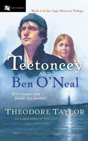 Teetoncey and Ben O'Neal : Cape Hatteras Trilogy - Theodore Taylor