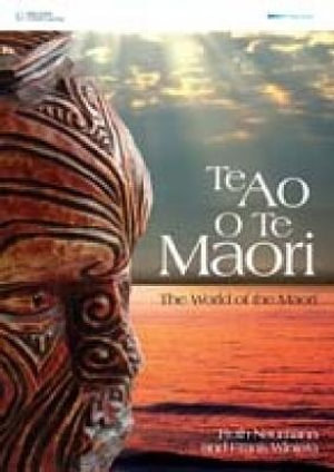 Te Ao O Te Maori : The World of the Maori : The World of the Maori - Ruth Naumann