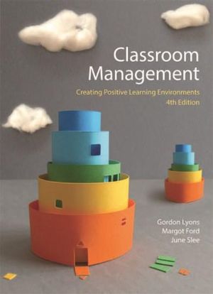 Classroom Management: Creating Positive Learning Environment : 4th Edition - Margot Ford