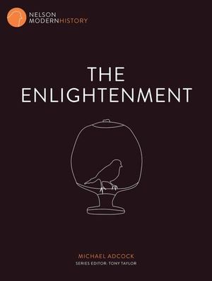 Nelson Modern History : The Enlightenment - Michael Adcock