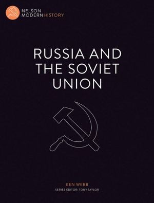 Nelson Modern History : Russia and the Soviet Union - Ken Webb