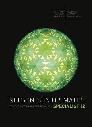 Nelson Senior Maths : Specialist 12 : Student Book - Australian Curriculum - Stephen Swift