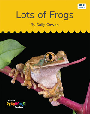 Lots of Frogs (Set 8.1, Book 9) - Sally Cowan