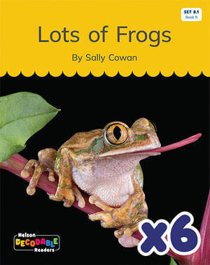 Lots of Frogs x 6 (Set 8.1, Book 9) - Sally Cowan