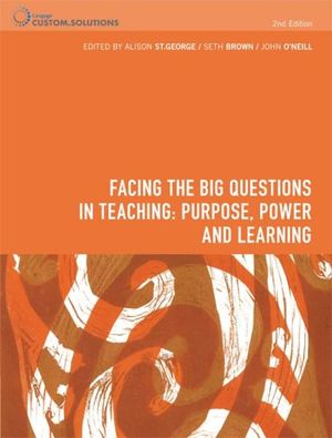 PP0932 - Facing the Big Questions in Teaching Purpose, Power and Learning : 2nd Edition - Dr Alison St George