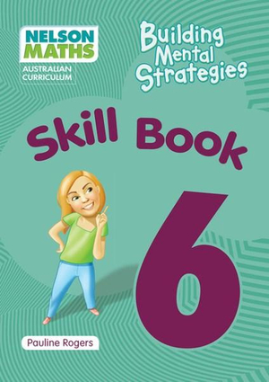 Nelson Maths : Building Mental Strategies - Skill Book 6 : Australian Curriculum - Pauline Rogers