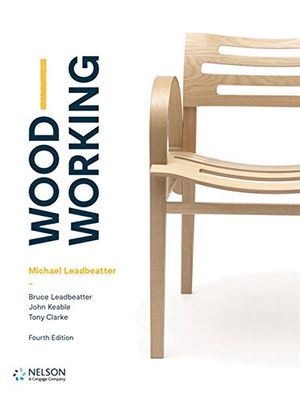 Woodworking Student Book (Fourth Edition) - Bruce Leadbeatter