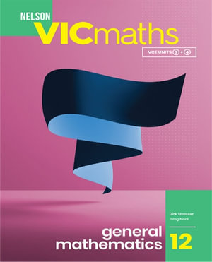 Nelson VICmaths 12 General Mathematics Student Book with 1 Access Code - Dirk Strasser