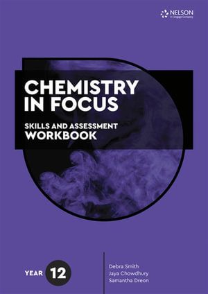 Chemistry in Focus Skills and Assessment Workbook Year 12 - Debra Smith