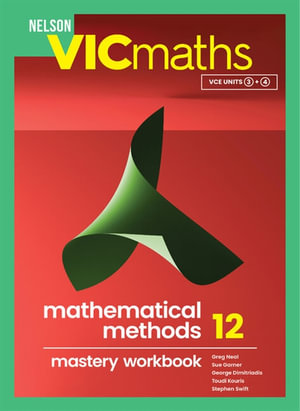 Nelson VICmaths Mathematical Methods 12 Mastery Workbook - Greg Neal