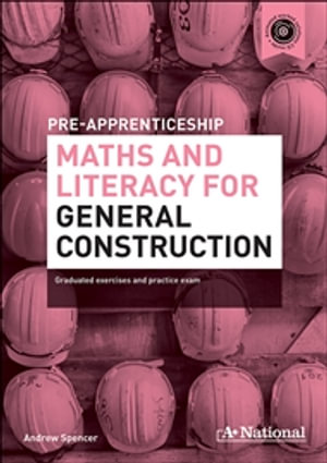 A+ Pre-apprenticeship Maths and Literacy for General Construction - Andrew Spencer