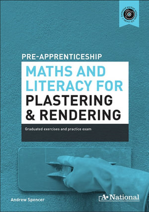 A+ Pre-apprenticeship Maths and Literacy for Plastering and Rendering - Andrew Spencer