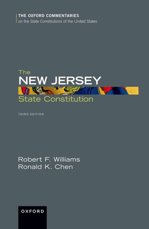 The New Jersey State Constitution : Oxford Commentaries on the State Constitutions of the United States - Robert F. Williams