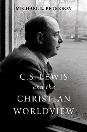 C. S. Lewis and the Christian Worldview - Michael L. Peterson