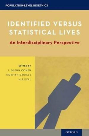 Identified versus Statistical Lives : An Interdisciplinary Perspective - I. Glenn Cohen