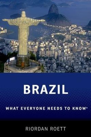 Brazil : What Everyone Needs to Know - Riordan Roett