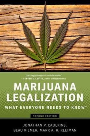 Marijuana Legalization : What Everyone Needs to Know - Jonathan P. Caulkins