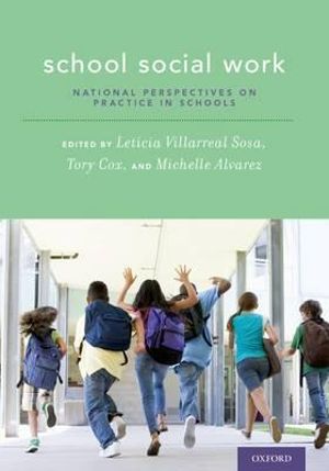 School Social Work : National Perspectives on Practice in Schools - Leticia Villarreal Sosa