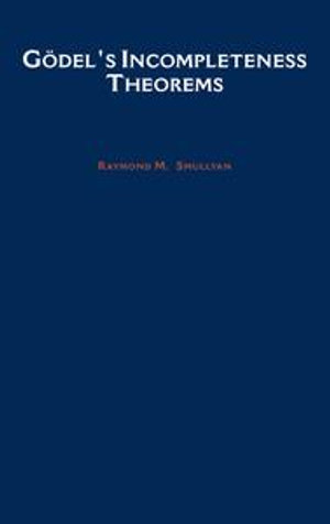 Godel's Incompleteness Theorems : Oxford Logic Guides - Raymond M. Smullyan