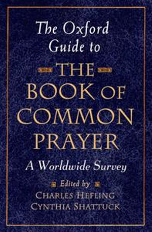 The Oxford Guide to The Book of Common Prayer : A Worldwide Survey - Charles Hefling