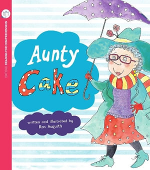 Reading for Comprehension Oxford Level 7 : Aunty Cake - Ros Asquith