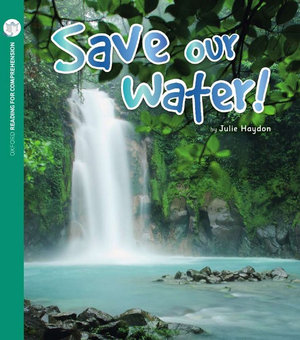 Save Our Water : Oxford Level 7: Pack of 6 - Julie Haydon