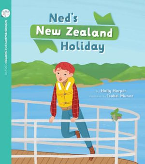 Ned's New Zealand Holiday : Oxford Level 10: Pack of 6 - Holly Harper