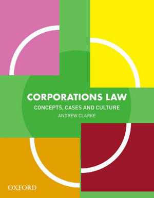 Corporations Law : Concepts, Cases and Culture - Andrew Clarke