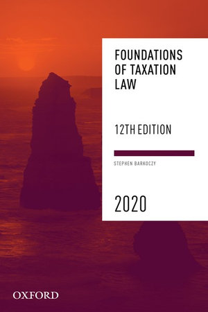 Foundations of Taxation Law 2020 : 12th edition - Stephen Barkoczy