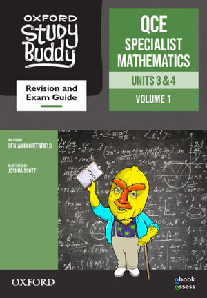 Oxford Study Buddy QCE Specialist Mathematics Units 3&4 Revision and exam guide : Queensland Curriculum - Benjamin Greenfield