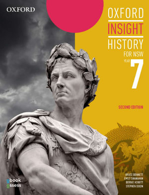 Oxford Insight History for NSW Year 7 Student Book + obook assess : Oxford Insight History NSW - Dr Bruce Dennett