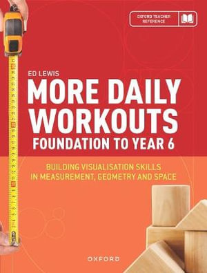 More Daily Workouts for Foundation to Year 6 : Building Visualisation Skills in Measurement, Geometry and Space - Ed Lewis