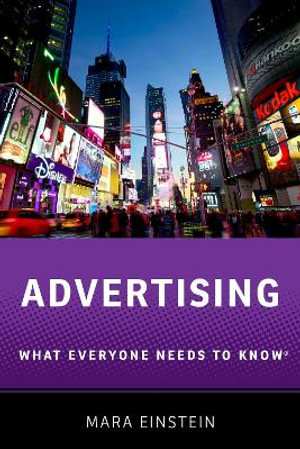 Advertising : What Everyone Needs to Know - Mara Einstein