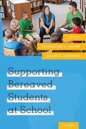 Supporting Bereaved Students at School - Jacqueline A. Brown
