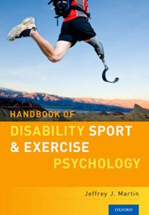 Handbook of Disability Sport and Exercise Psychology - Jeffrey J. Martin